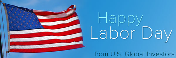 Happy Labor Day from U.S. Global Investors