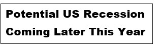 Potential US Recession Coming Later This Year